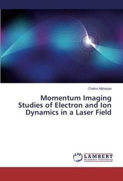 portada Momentum Imaging Studies of Electron and Ion Dynamics in a Laser Field