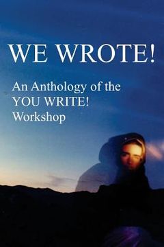 portada We Wrote! an Anthology of the You Write! Workshop