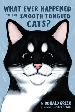 portada What Ever Happened to the Smooth-Tongued Cats? (en Inglés)