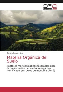 portada Materia Orgánica del Suelo: Factores Morfoclimáticos Favorables Para la Preservación del Carbono Orgánico Humificado en Suelos de Montaña (Perú)