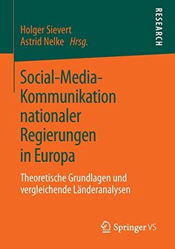 portada Social-Media-Kommunikation Nationaler Regierungen in Europa: Theoretische Grundlagen und Vergleichende Länderanalysen (en Alemán)