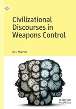 portada Civilizational Discourses in Weapons Control (en Inglés)