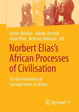 portada Norbert Elias's African Processes of Civilisation: On the Formation of Survival Units in Ghana (en Inglés)
