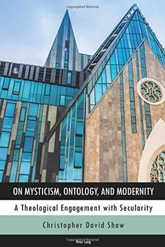 portada On Mysticism, Ontology, and Modernity: A Theological Engagement With Secularity 