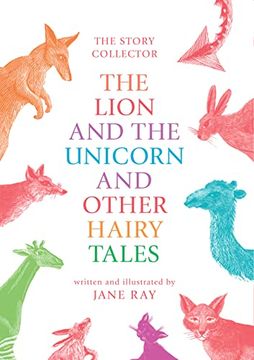 portada The Lion and the Unicorn and Other Hairy Tales (The Story Collector) 