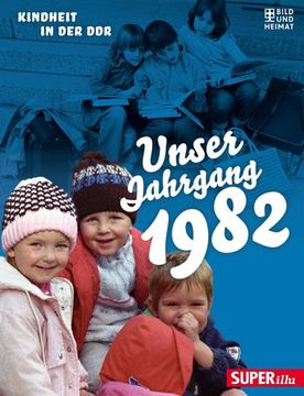 portada Unser Jahrgang 1982; Kindheit in der Ddr; Unser Jahrgang; Deutsch (in German)