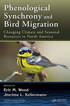 portada Phenological Synchrony and Bird Migration: Changing Climate and Seasonal Resources in North America (Studies in Avian Biology) (en Inglés)