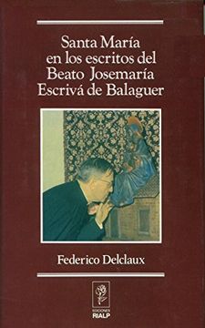 portada Santa María en los Escritos de san Josemaría Escrivá de Balaguer (Libros Sobre el Opus Dei) (in Spanish)