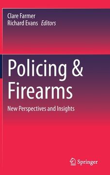 portada Policing & Firearms: New Perspectives and Insights (en Inglés)