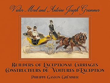 portada Victor Morel and Antoine Joseph Grümmer: Builders of Exceptional Carriages (en Inglés)