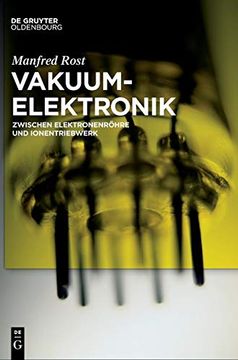portada Vakuumelektronik: Zwischen Elektronenröhre und Ionentriebwerk (en Alemán)