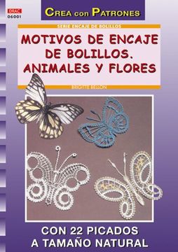 portada Serie Encaje de Bolillos nº 1. Motivos de Encaje de Bolillos. Animales y Flores (Crea con Patrones)