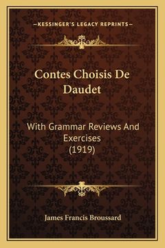 portada Contes Choisis De Daudet: With Grammar Reviews And Exercises (1919) (en Francés)