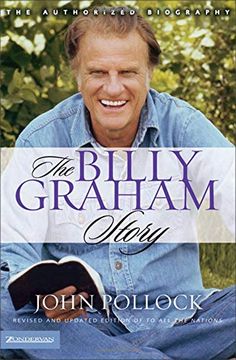 portada The Billy Graham Story: Revised and Updated Edition of to all the Nations: The Authorized Biography (en Inglés)