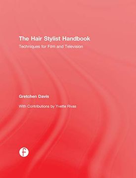 portada The Hair Stylist Handbook: Techniques for Film and Television