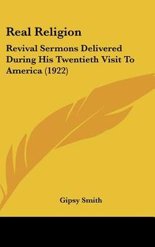 portada real religion: revival sermons delivered during his twentieth visit to america (1922) (en Inglés)