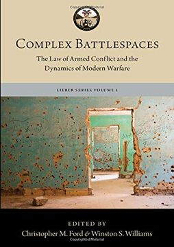 portada Complex Battlespaces: The law of Armed Conflict and the Dynamics of Modern Warfare (The Lieber Studies Series) (en Inglés)