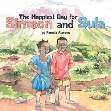 portada The Happiest Day for Simeon and Sula (en Inglés)