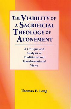 portada The Viability of a Sacrificial Theology of Atonement: A Critique and Analysis of Traditional and Transformational Views (en Inglés)