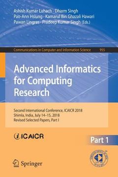 portada Advanced Informatics for Computing Research: Second International Conference, Icaicr 2018, Shimla, India, July 14-15, 2018, Revised Selected Papers, P (en Inglés)