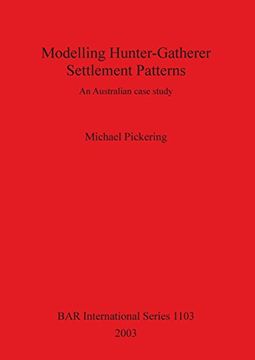 portada Modelling Hunter-Gatherer Settlement Patterns: An Australian case study (BAR International Series)