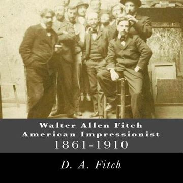 portada Walter Allen Fitch American Impressionist: Walter Allen Fitch Painter (en Inglés)