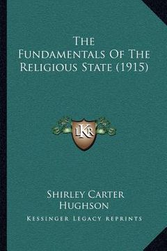 portada the fundamentals of the religious state (1915) (en Inglés)