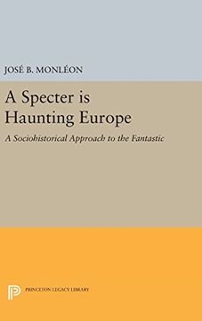 portada A Specter is Haunting Europe: A Sociohistorical Approach to the Fantastic (Princeton Legacy Library)
