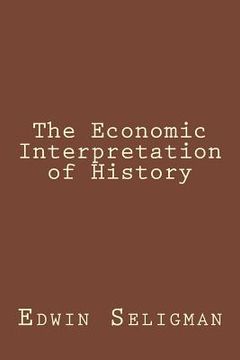 portada The Economic Interpretation of History (en Inglés)