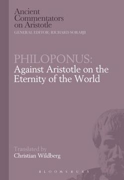 portada philoponus: against aristotle on the eternity of the world. translated by christian wildberg