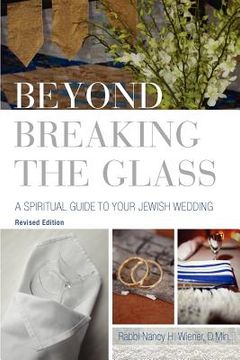 portada beyond breaking the glass: a spiritual guide to your jewish wedding
