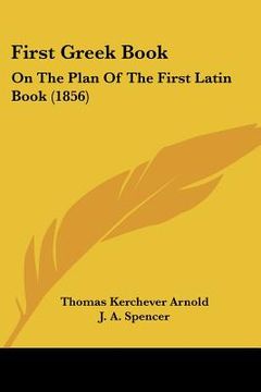 portada first greek book: on the plan of the first latin book (1856) (in English)
