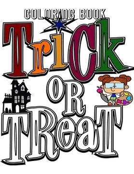 portada Trick or Treat Coloring Book: Fun Full Sized Pages for Elementary Kids (en Inglés)