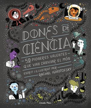 portada Dones de Ciència: 50 Pioneres Valentes que van Canviar el món (Grans Llibres) (en Catalá)