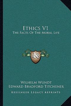 portada ethics v1: the facts of the moral life (en Inglés)