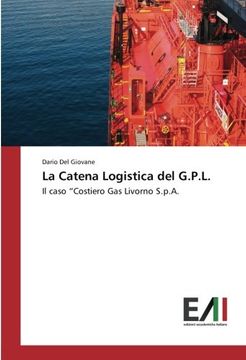 portada La Catena Logistica del G.P.L.: Il caso “Costiero Gas Livorno S.p.A. (Italian Edition)