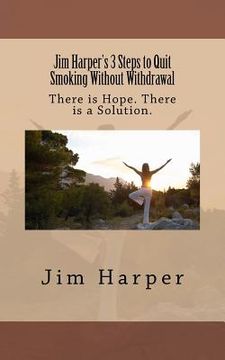 portada jim harper's 3 steps to quit smoking without withdrawal (en Inglés)