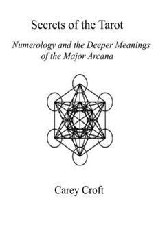 portada Secrets of the Tarot: Numerology and the Deeper Meanings of the Major Arcana (en Inglés)