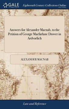 portada Answers for Alexander Macnab, to the Petition of George Macfarlane Drover in Ardvorlich