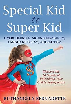 portada Special kid to Super Kid: Overcoming Learning Disability, Language Delay, and Autism (in English)