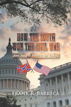 portada How the South Won the Civil War: And How It Affects Us Today