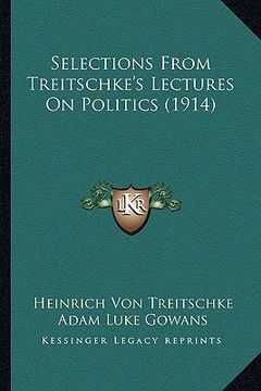 portada selections from treitschke's lectures on politics (1914) (in English)