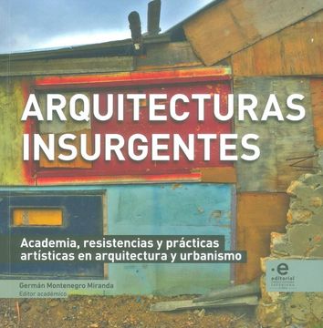 portada Arquitecturas Insurgentes. Academia, Resistencia y Prácticas Artistas en Arquitectura y Urbanismo