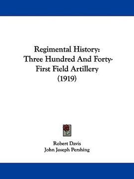 portada regimental history: three hundred and forty-first field artillery (1919) (en Inglés)