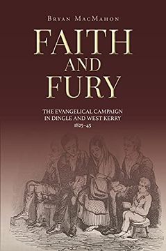 portada Faith and Fury: The Evangelical Campaign in Dingle and West Kerry, 1825-45 (in English)