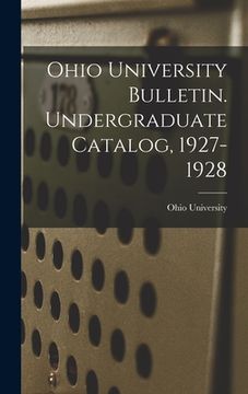 portada Ohio University Bulletin. Undergraduate Catalog, 1927-1928 (en Inglés)