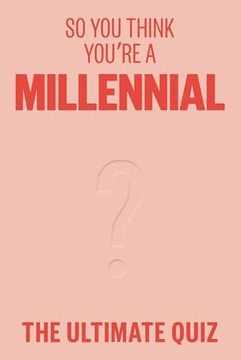 portada So You Think You're a Millennial?: The Ultimate Millennial Quiz (en Inglés)