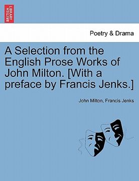 portada a selection from the english prose works of john milton. [with a preface by francis jenks.] (en Inglés)