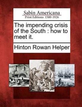 portada the impending crisis of the south: how to meet it. (en Inglés)