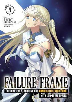 portada Failure Frame: I Became the Strongest and Annihilated Everything With Low-Level Spells (Light Novel) Vol. 9
